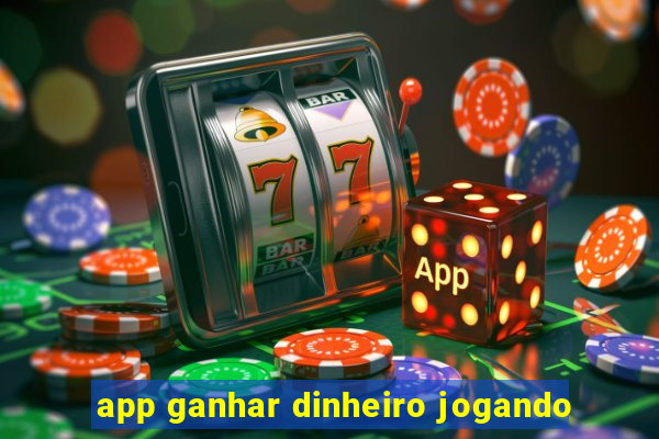 app ganhar dinheiro jogando